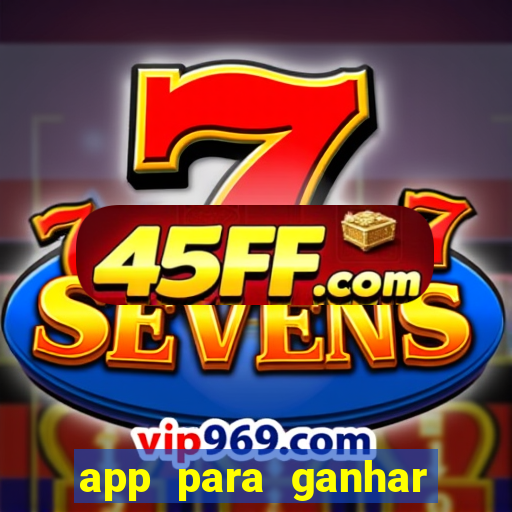 app para ganhar dinheiro sendo de menor